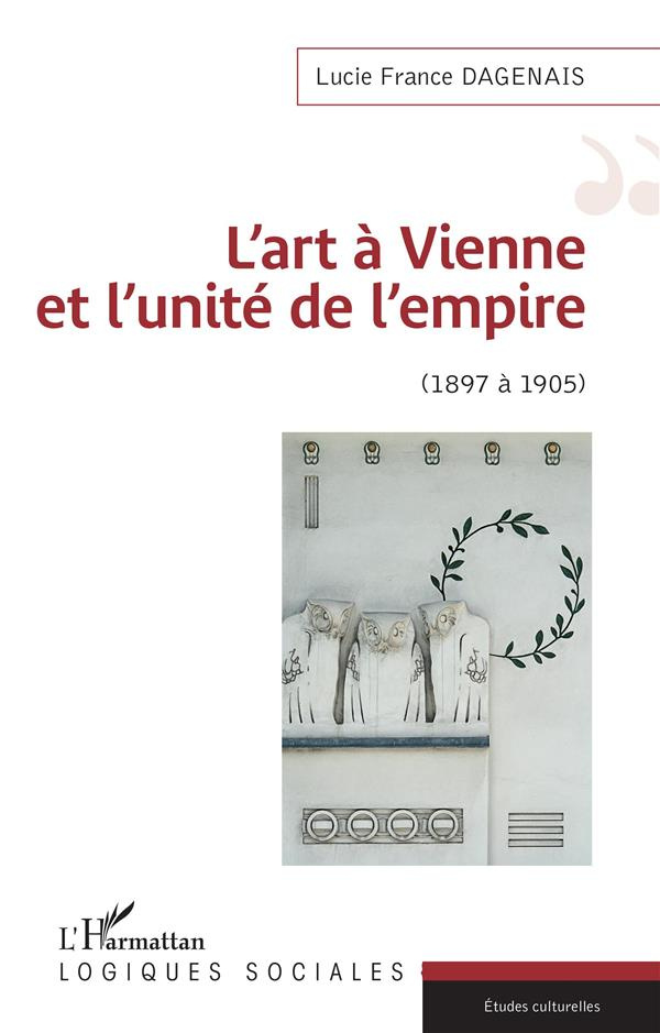 L'art à Vienne et l'unité de l'empire (1897 à 1905)