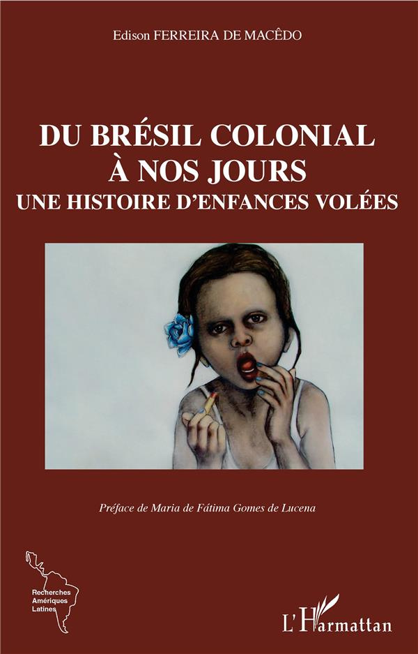 Du Brésil colonial à nos jours. Une histoire d'enfances volées