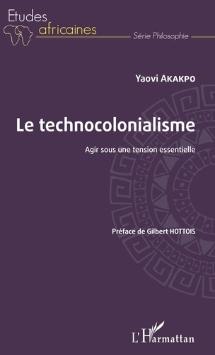 Le technocolonialisme. Agir sous une tension essentielle