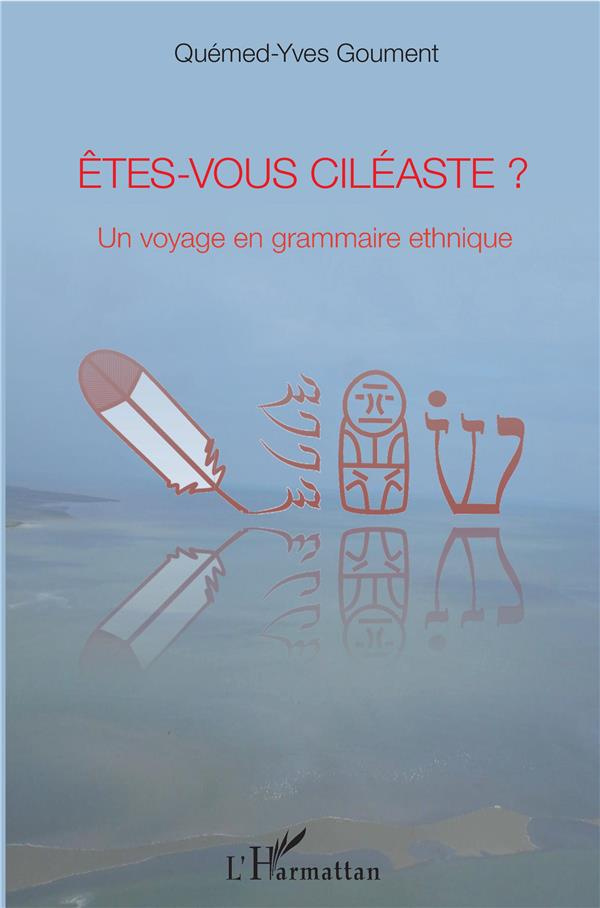 Etes-vous ciléaste ? Un voyage en grammaire ethnique