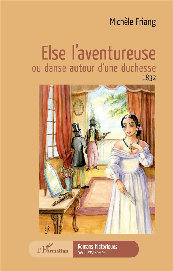 Else l'aventureuse ou danse autour d'une duchesse. 1832