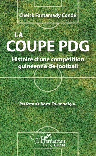 La coupe PDG. Histoire d'une compétition guinéenne de football
