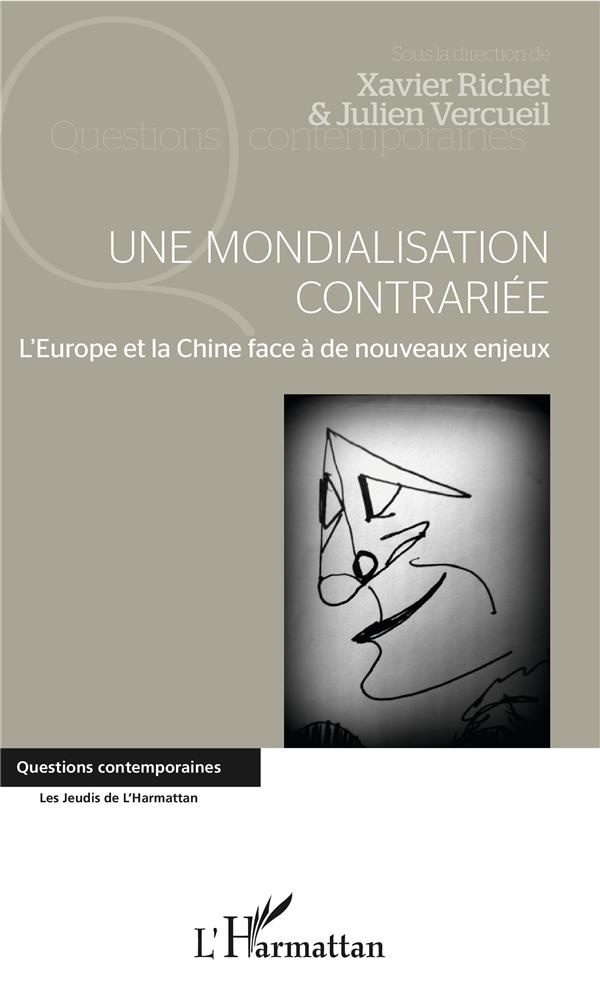 Une mondialisation contrariée. L'Europe et la Chine face à de nouveaux enjeux