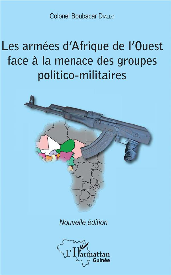 Les armées d'Afrique de l'Ouest face à la menace des groupes politico-militaires. 2e édition
