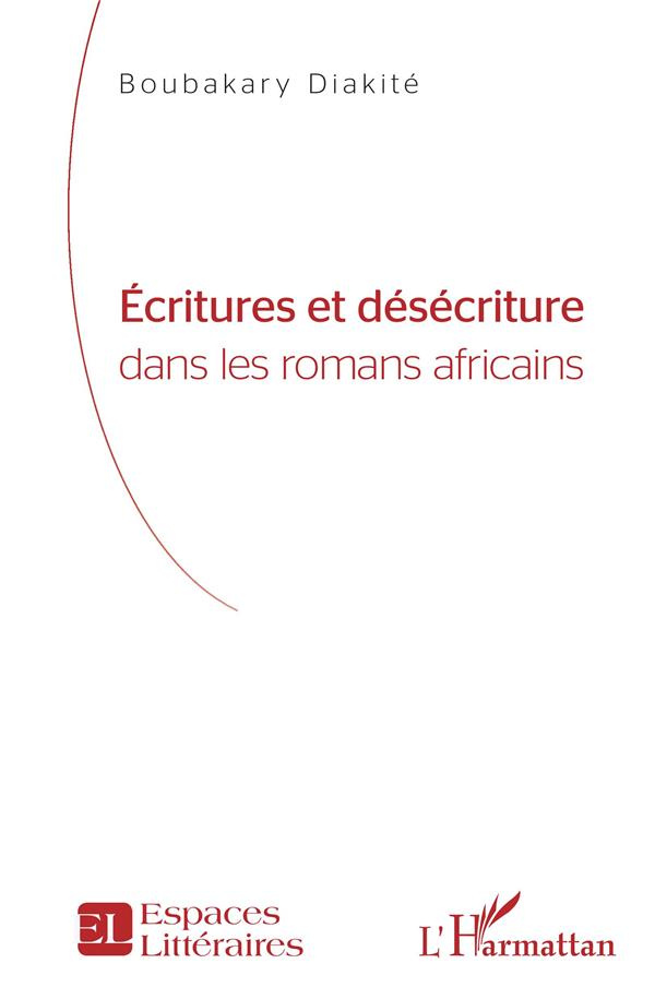 Ecritures et désécriture dans les romans africains