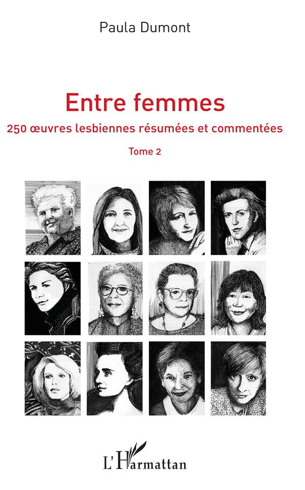Entre femmes. Tome 2, 250 oeuvres lesbiennes résumées et commentées