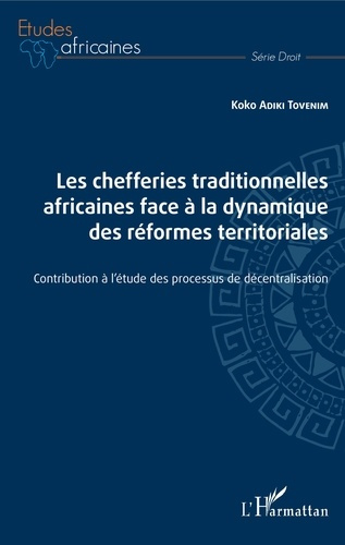 Les chefferies traditionnelles africaines face à la dynamique des réformes territoriales. Contributi