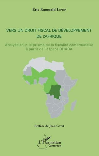 Vers un droit fiscal de développement de l'Afrique. Analyse sous le prisme de la fiscalité camerouna