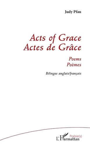 Actes de grâce. Edition bilingue français-anglais