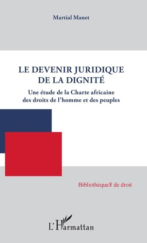 Le devenir juridique de la dignité. Une étude de la Charte africaine des droits de l'homme et des pe