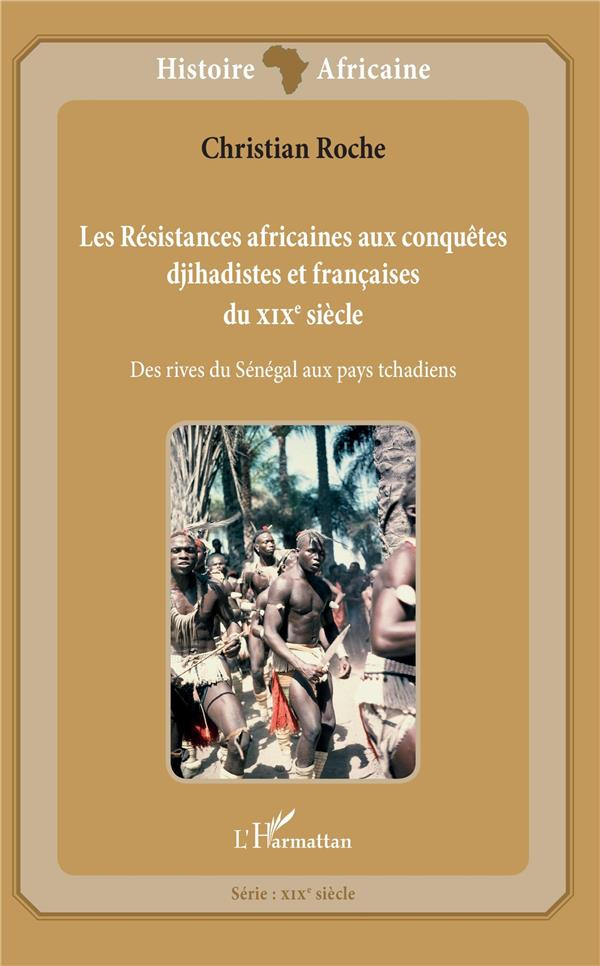 Les Résistances africaines aux conquêtes djihadistes et françaises du XIXe siècle. Des rives du Séné