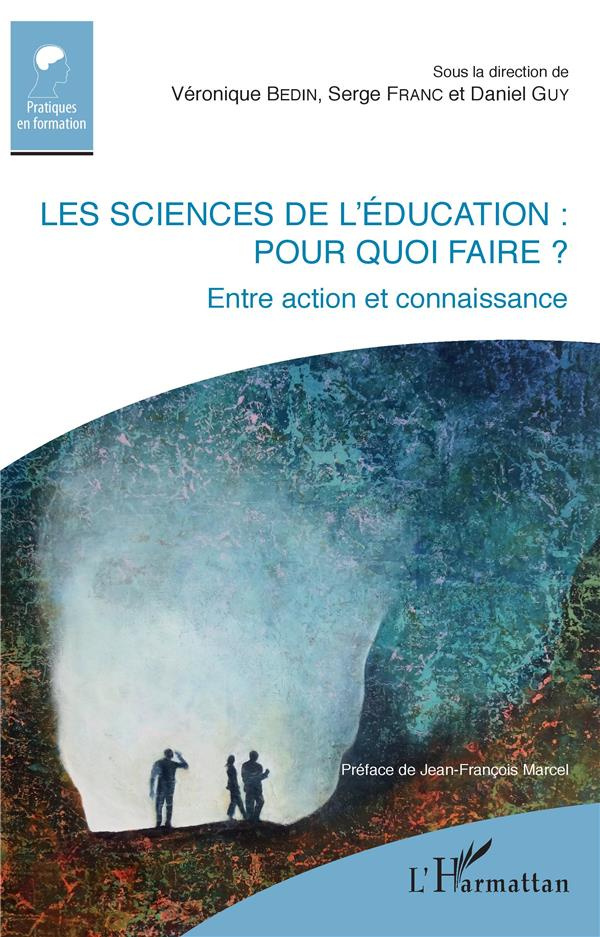 Les sciences de l'éducation : pour quoi faire ? Entre action et connaissance