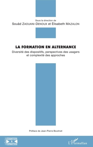 La formation en alternance. Diversité des dispositifs, perspectives des usagers et complexité des ap