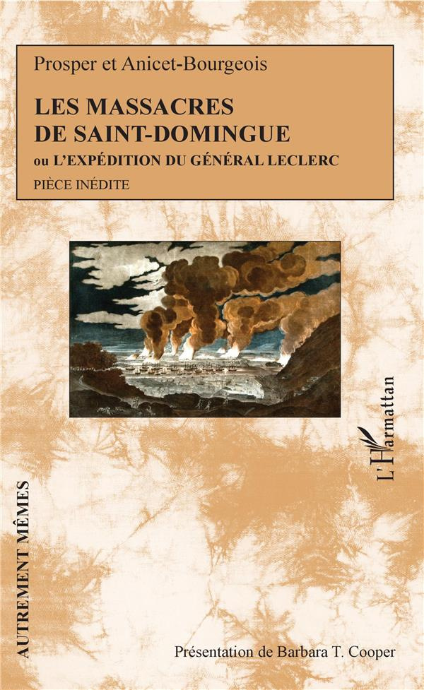 Les massacres de Saint-Domingue. Ou L'expédition du Général Leclerc