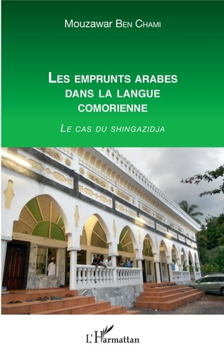 Les emprunts arabes dans la langue comorienne. Le cas du shingazidja