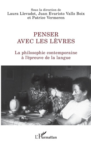 Penser avec les lèvres. La philosophie contemporaine à l'épreuve de la langue