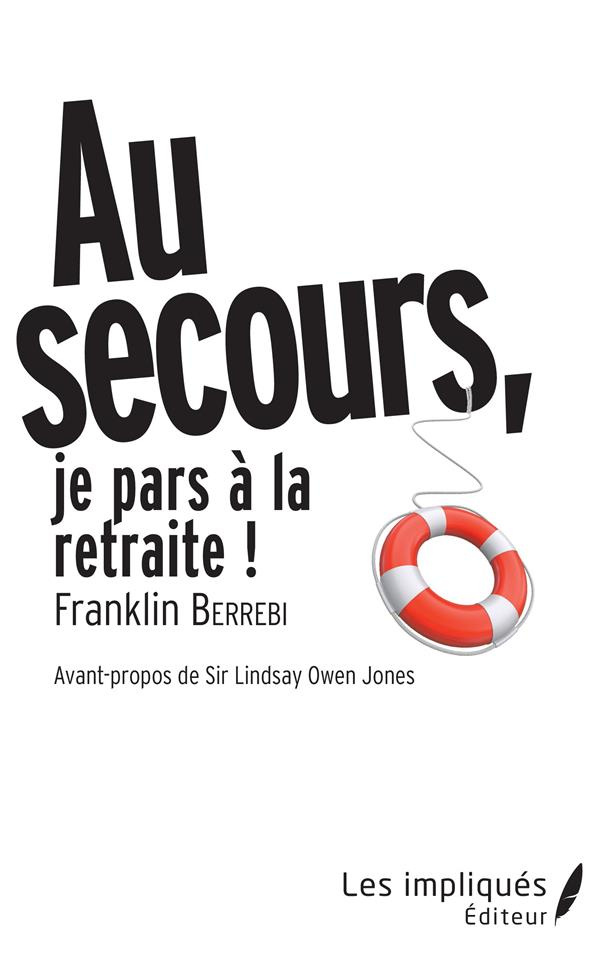 Au secours, je pars à la retraite !