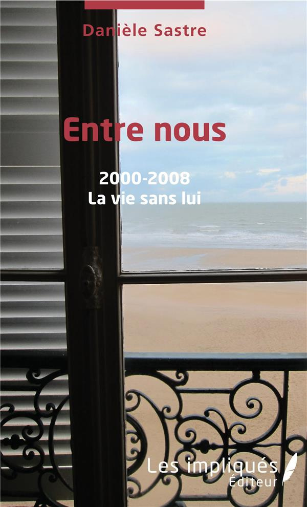 Entre nous 2000-2008. La vie sans lui