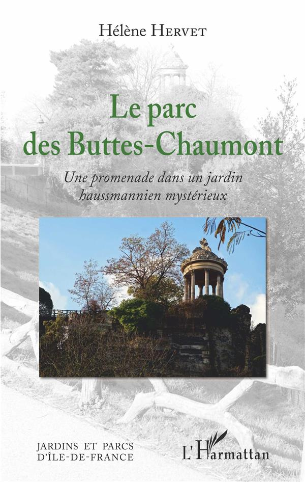 Le parc des Buttes-Chaumont. Une promenade dans un jardin hausmannien mystérieux