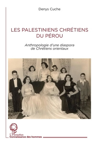 Les Palestiniens chrétiens du Pérou. Anthropologie d'une diaspora de Chrétiens orientaux