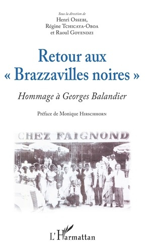 Retour aux "Brazzavilles noires". Hommage à Georges Balandier
