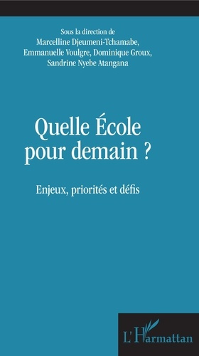 Quelle Ecole pour demain ? Enjeux, priorités et défis
