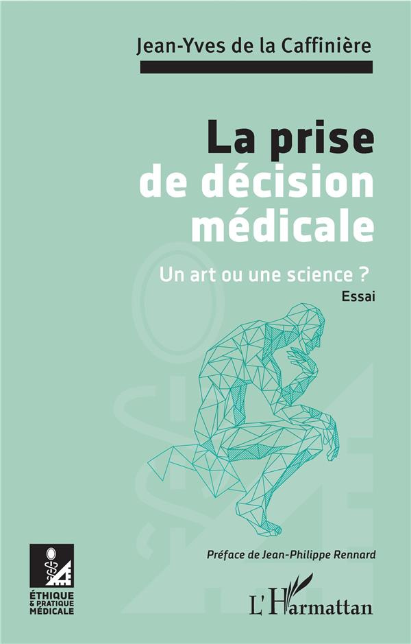 La prise de décision médicale. Un art ou une science ?