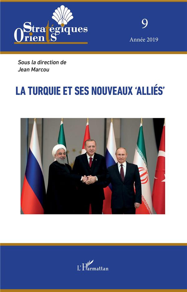 Orients stratégiques N° 9/2019 : La Turquie et ses nouveaux "alliés"