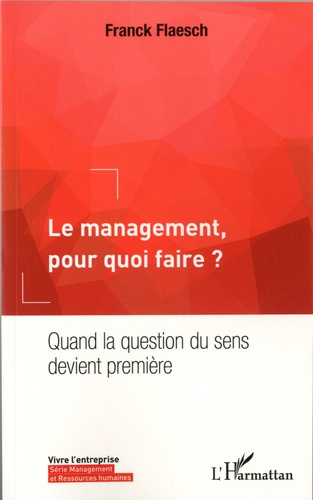 Le management, pour quoi faire ?