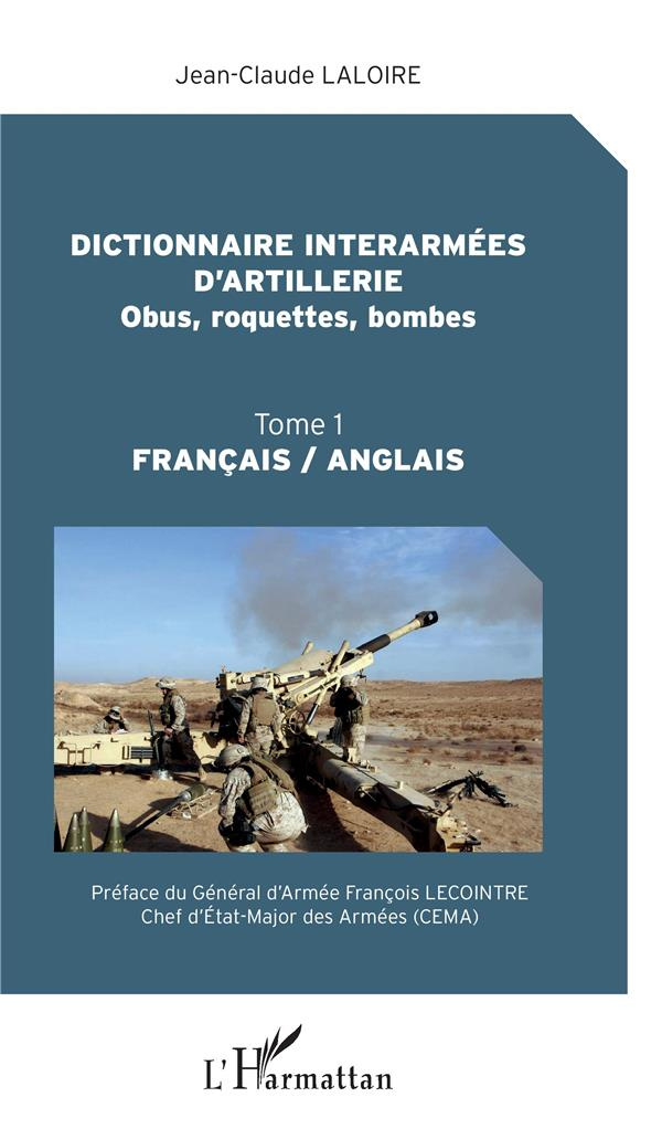 Dictionnaire interarmées d'artillerie (Obus, roquettes, bombes). Tome 1, Edition bilingue français-a