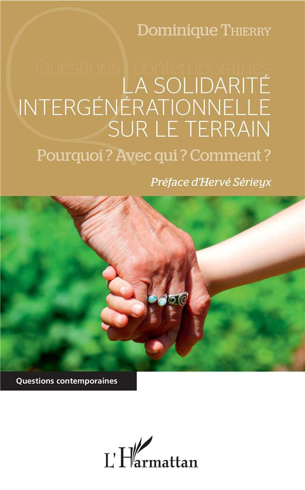 La solidarité intergénérationnelle sur le terrain. Pourquoi ? Avec qui ? Comment ?