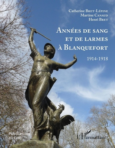 Années de sang et de larmes à Blanquefort. 1914-1918