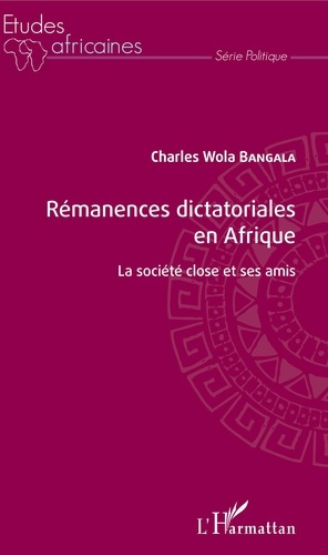 Rémanences dictatoriales en Afrique. La société close et ses amis
