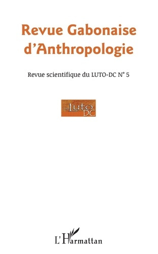Revue Gabonaise d'Anthropologie, Revue scientifique du LUTO-DC N° 5