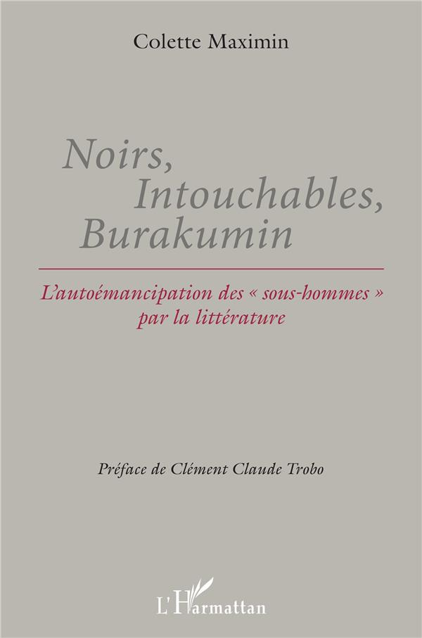 Noirs, Intouchables, Burakumin. L'autoémancipation des "sous-hommes" par la littérature