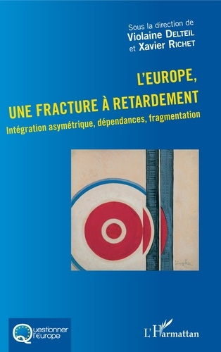 L'Europe, une fracture à retardement. Intégration asymétrique, dépendances, fragmentation, Textes en