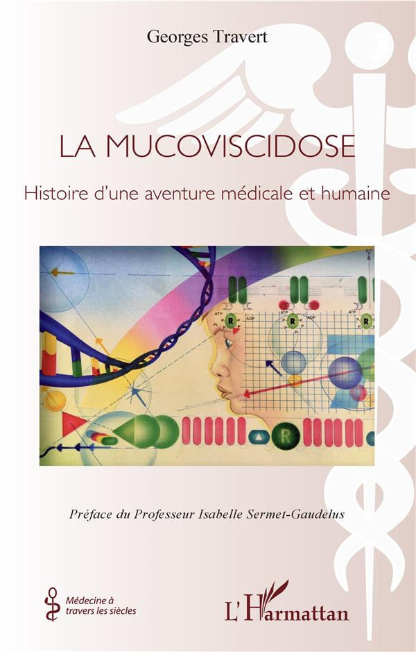 La mucoviscidose. Histoire d'une aventure médicale et humaine