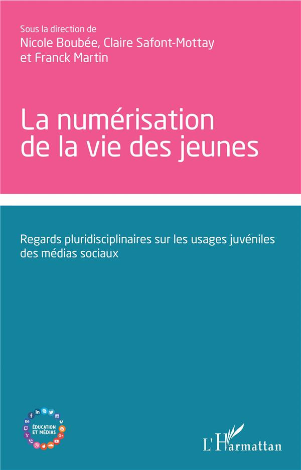 La numérisation de la vie des jeunes. Regards pluridisciplinaires sur les usages juvéniles des média