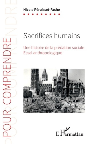 Sacrifices humains. Une histoire de la prédation sociale