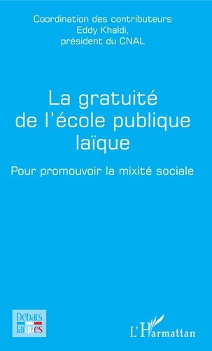 La gratuité de l'école publique laïque. Pour promouvoir la mixité scolaire