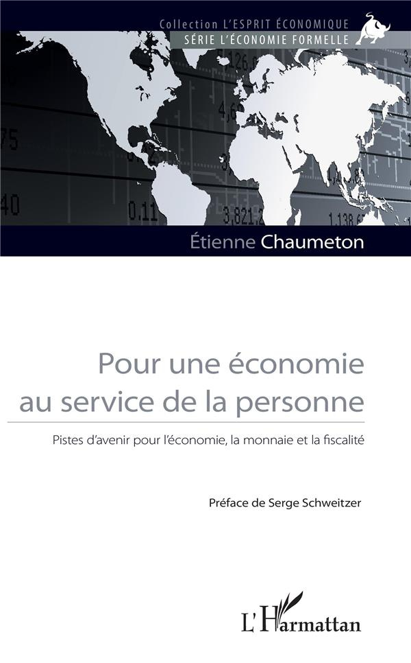 Pour une économie au service de la personne. Pistes d'avenir pour l'économie, la monnaie et la fisca