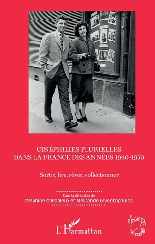 Cinéphilies plurielles dans la France des années 1940-1950. Sortir, lire, rêver, collectionner