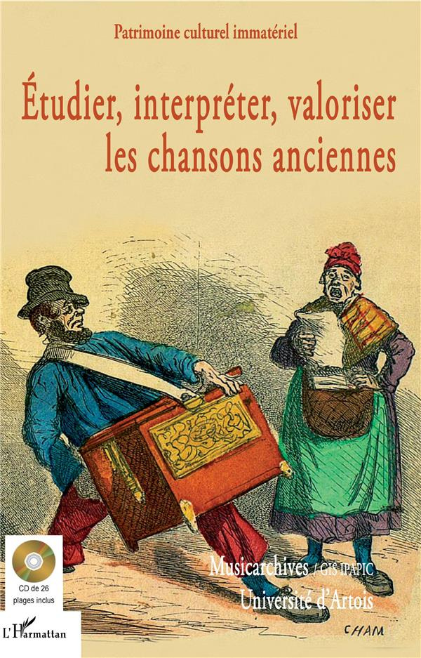 Etudier, interpréter, valoriser les chansons anciennes. Actes de la journée d'étude-atelier du 28 ju