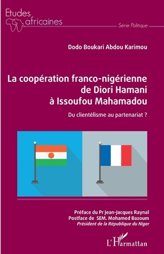 La coopération franco-nigérienne de Diori Hamani à Issoufou Mahamadou. Du clientélisme au partenaria
