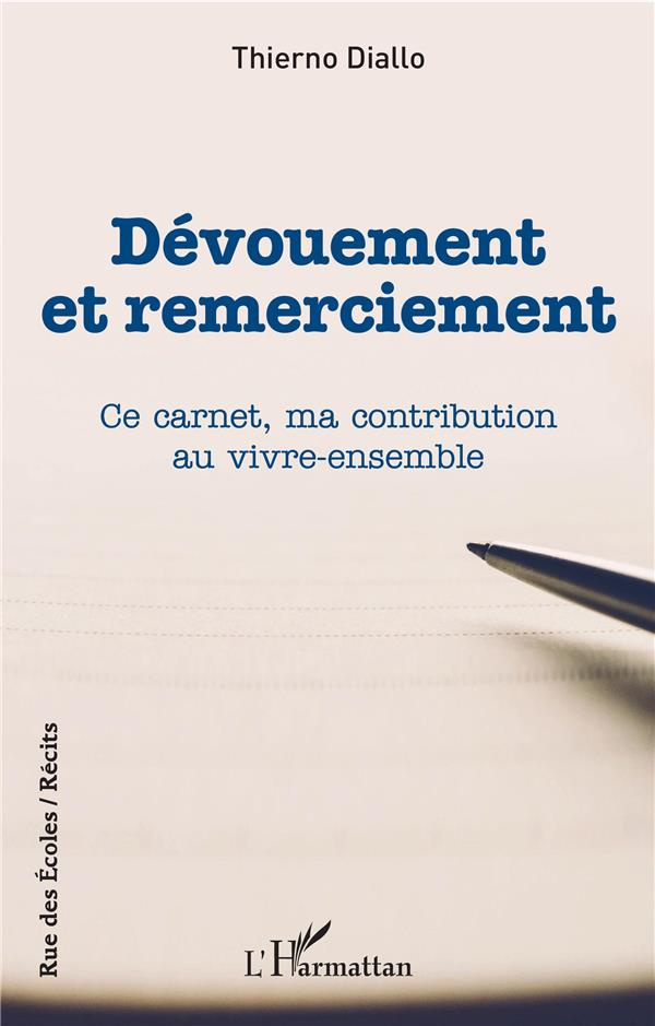 Dévouement et remerciement. Ce carnet, ma contribution au vivre-ensemble