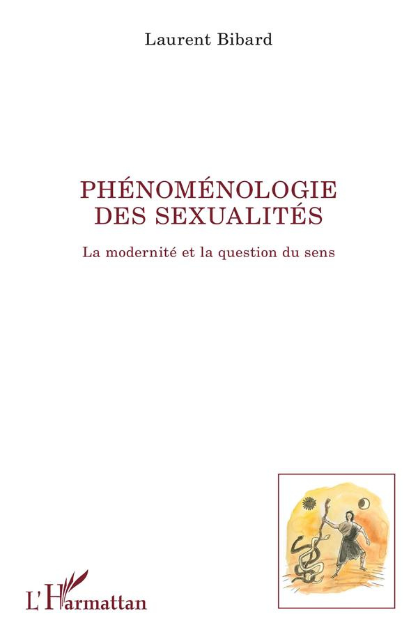 Phénoménologie des sexualités. La modernité et la question du sens