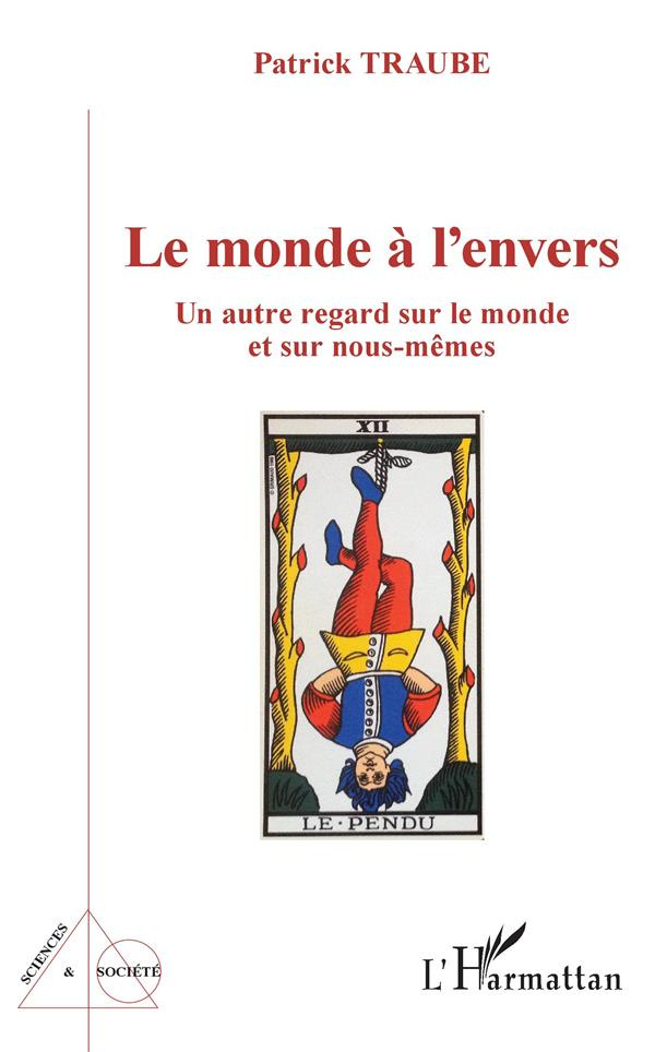 Le monde à l'envers. Un autre regard sur le monde et sur nous-mêmes
