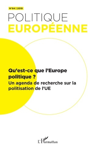 Politique européenne N° 64/2019 : Qu'est-ce que l'Europe politique ? Un agenda de recherche sur la p