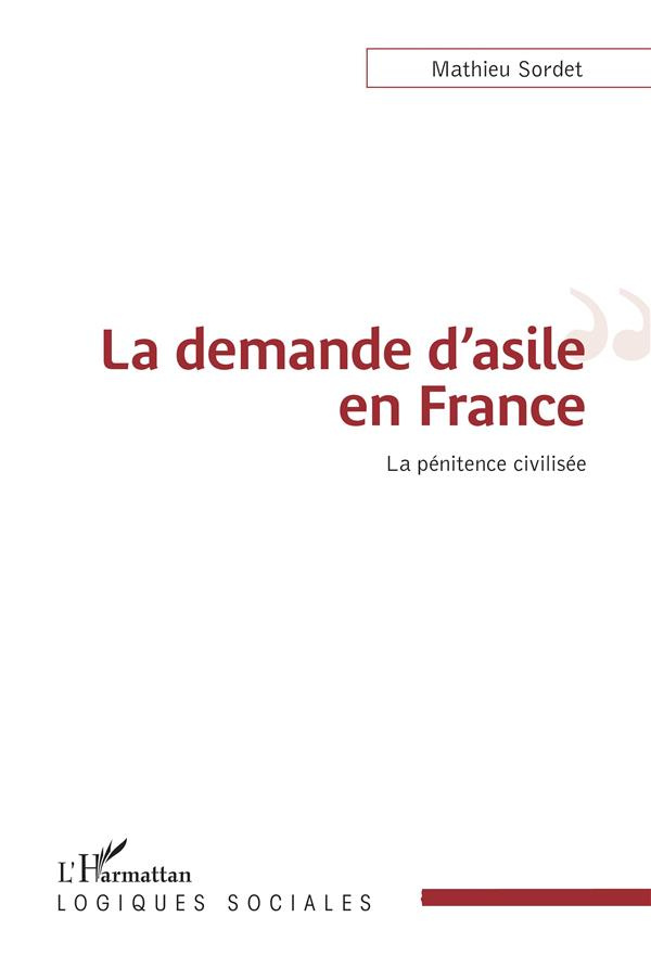La demande d'asile en France. La pénitence civilisée