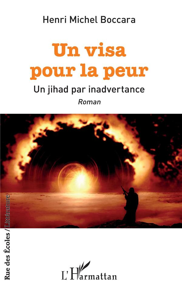 Un visa pour la peur. Un jihad par inadvertance